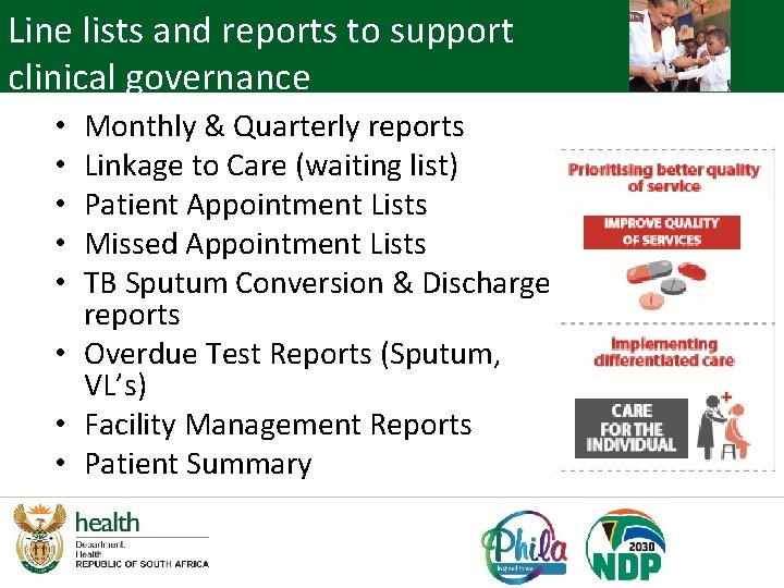 Line lists and reports to support clinical governance Monthly & Quarterly reports Linkage to