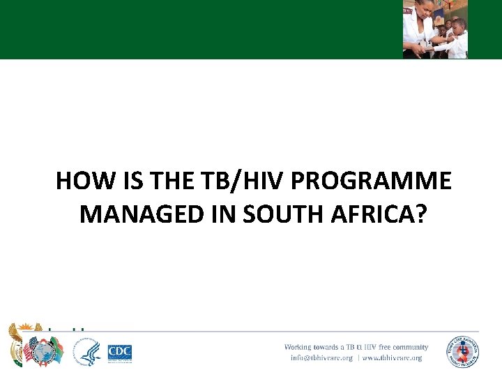 HOW IS THE TB/HIV PROGRAMME MANAGED IN SOUTH AFRICA? 