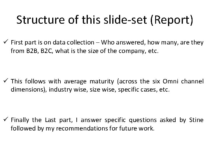 Structure of this slide-set (Report) ü First part is on data collection – Who