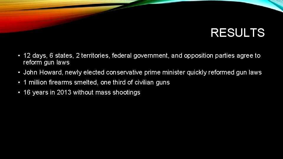 RESULTS • 12 days, 6 states, 2 territories, federal government, and opposition parties agree