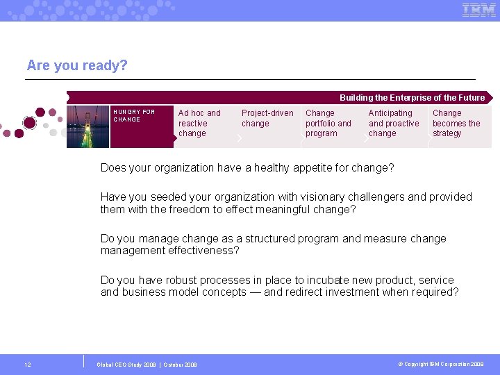 Are you ready? Building the Enterprise of the Future HUNGRY FOR CHANGE Ad hoc