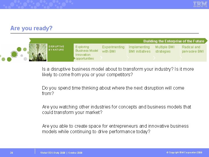 Are you ready? Building the Enterprise of the Future DISRUPTIVE BY NATURE Exploring Business