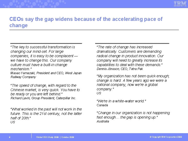 CEOs say the gap widens because of the accelerating pace of change “The key