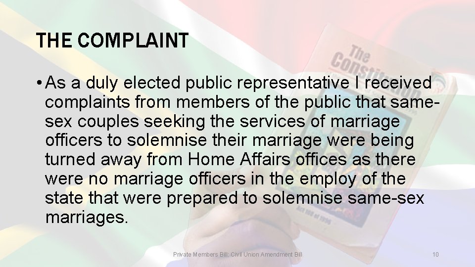 THE COMPLAINT • As a duly elected public representative I received complaints from members