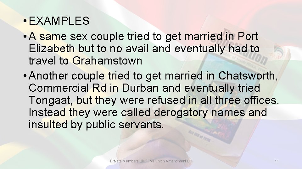  • EXAMPLES • A same sex couple tried to get married in Port