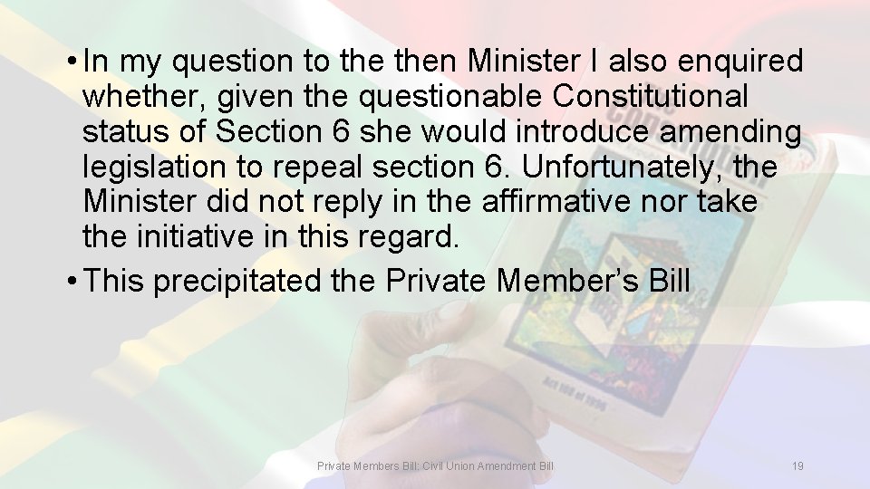  • In my question to then Minister I also enquired whether, given the