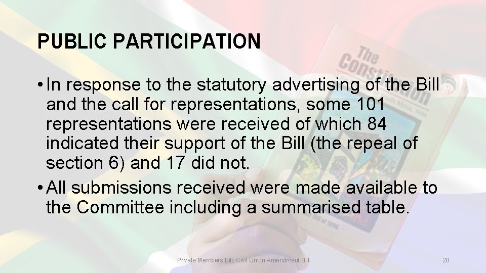 PUBLIC PARTICIPATION • In response to the statutory advertising of the Bill and the