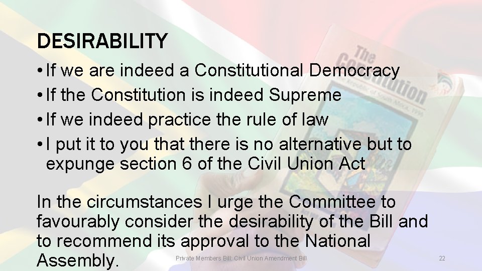 DESIRABILITY • If we are indeed a Constitutional Democracy • If the Constitution is