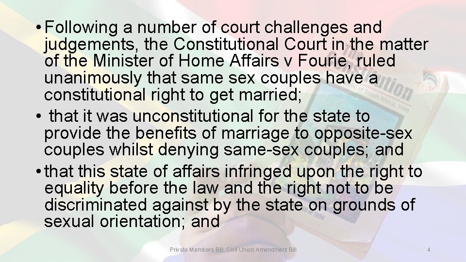  • Following a number of court challenges and judgements, the Constitutional Court in