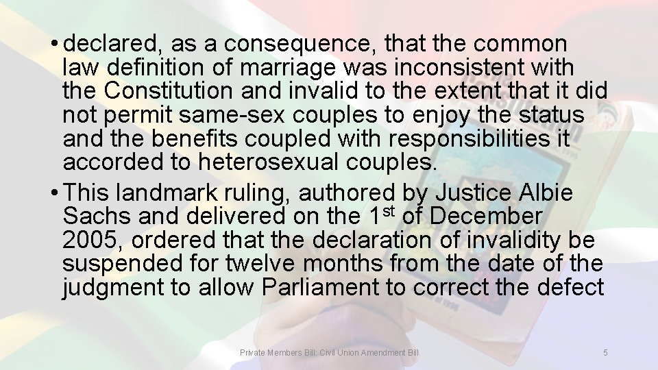  • declared, as a consequence, that the common law definition of marriage was