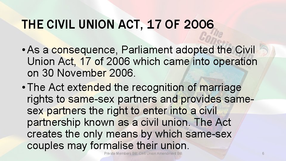 THE CIVIL UNION ACT, 17 OF 2006 • As a consequence, Parliament adopted the