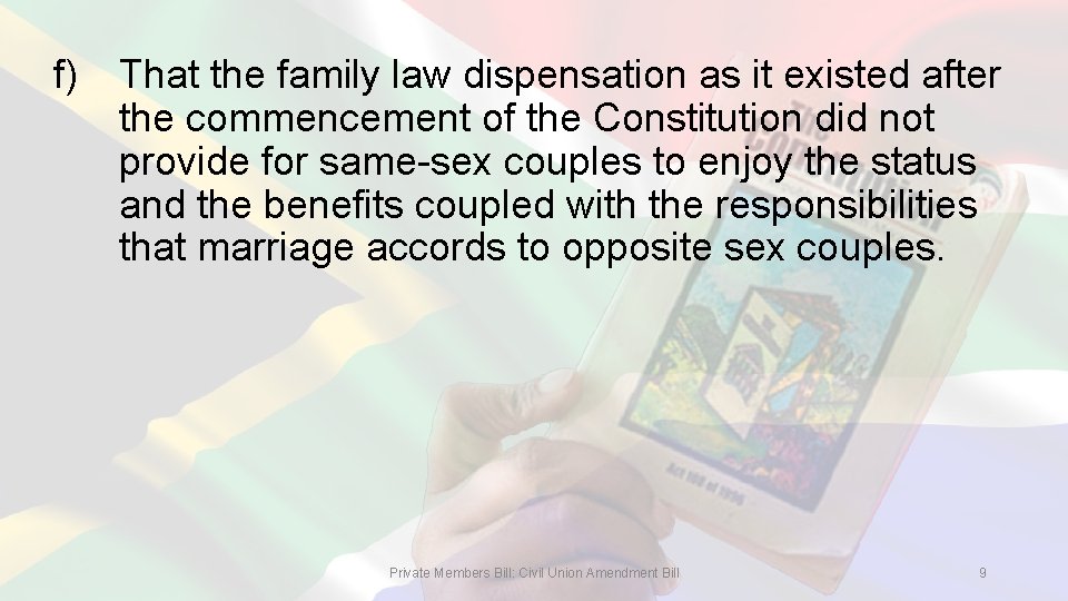 f) That the family law dispensation as it existed after the commencement of the