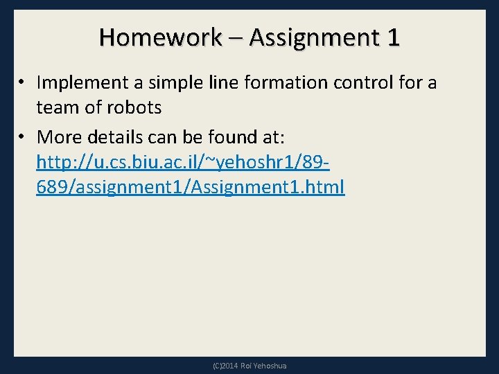 Homework – Assignment 1 • Implement a simple line formation control for a team