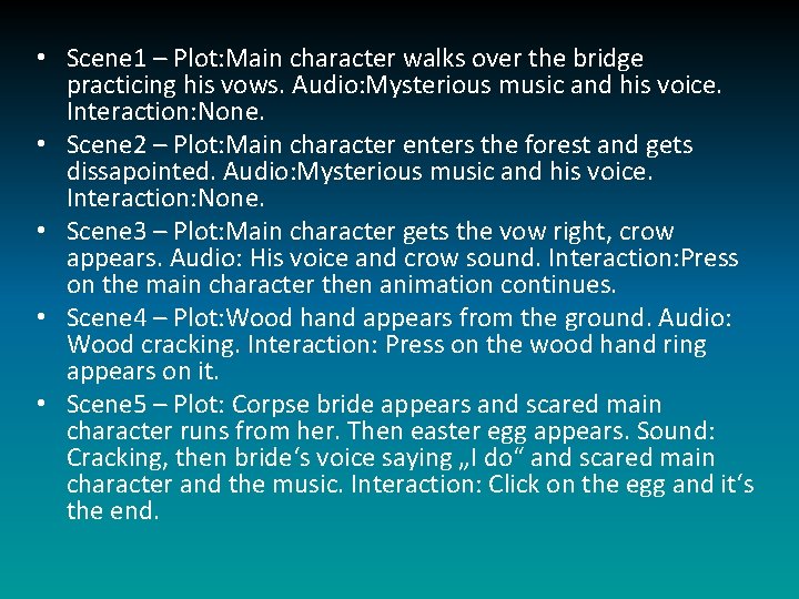  • Scene 1 – Plot: Main character walks over the bridge practicing his