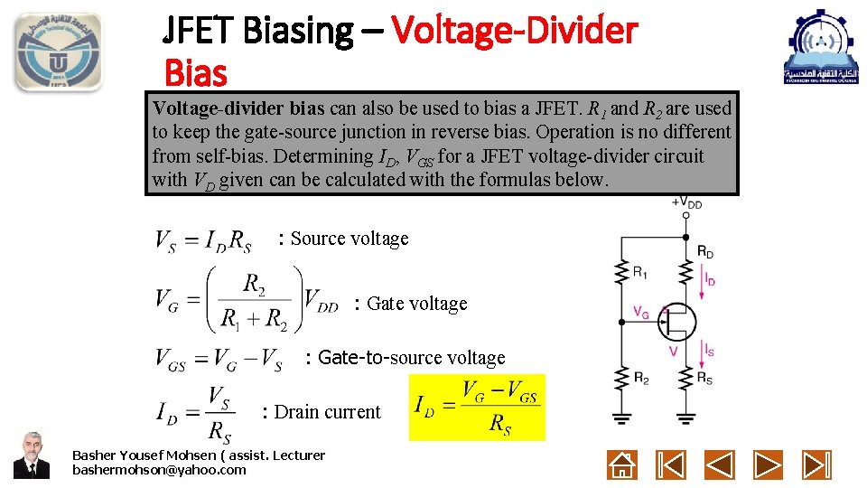 JFET Biasing – Voltage-Divider Bias Voltage-divider bias can also be used to bias a