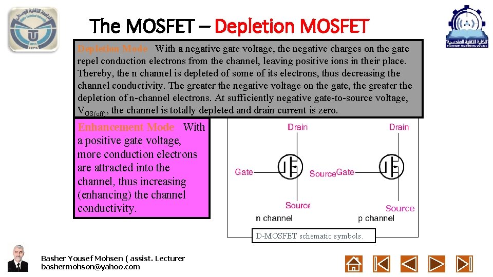 The MOSFET – Depletion MOSFET Depletion Mode With a negative gate voltage, the negative