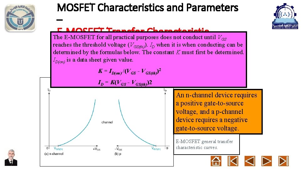 MOSFET Characteristics and Parameters – E-MOSFET Transfer Characteristic The E-MOSFET for all practical purposes
