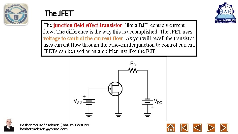 The JFET The junction field effect transistor, like a BJT, controls current flow. The