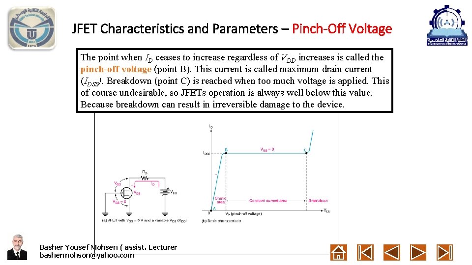 JFET Characteristics and Parameters – Pinch-Off Voltage The point when ID ceases to increase