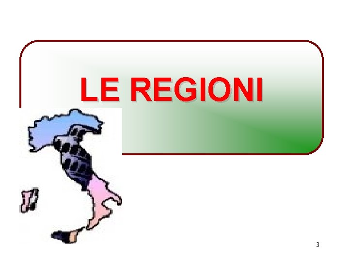 LE REGIONI 3 