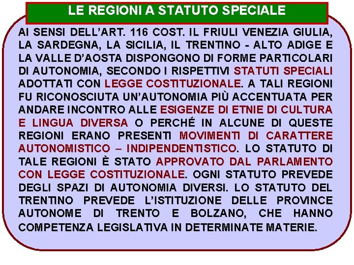 LE REGIONI A STATUTO SPECIALE AI SENSI DELL’ART. 116 COST. IL FRIULI VENEZIA GIULIA,