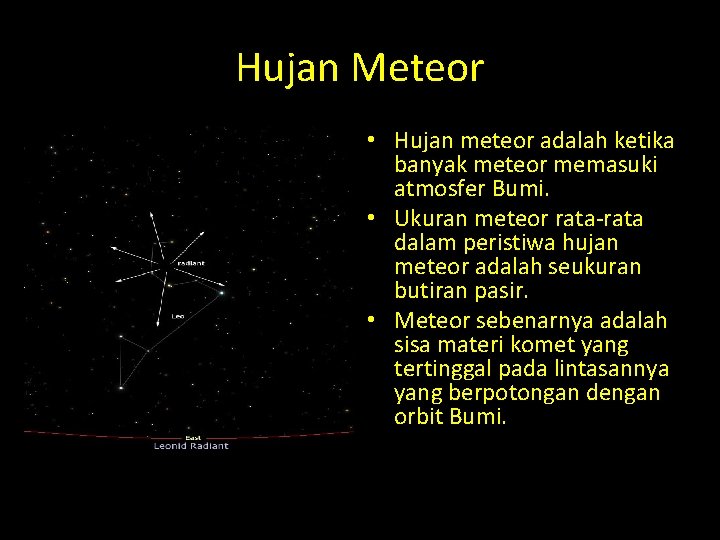 Hujan Meteor • Hujan meteor adalah ketika banyak meteor memasuki atmosfer Bumi. • Ukuran