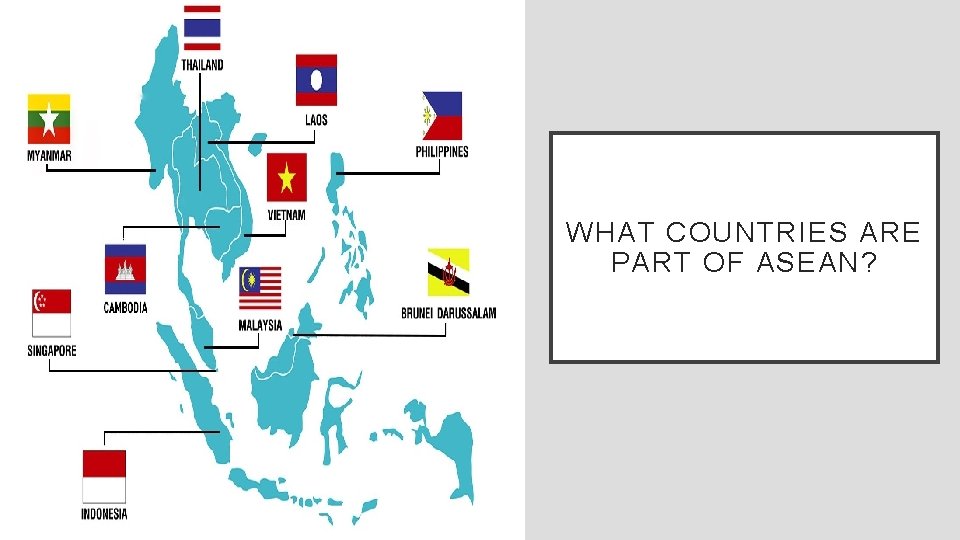 WHAT COUNTRIES ARE PART OF ASEAN? 
