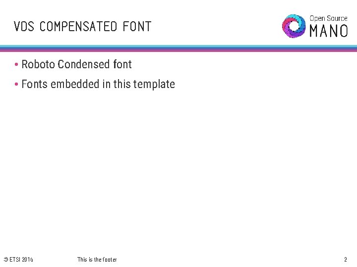 VDS COMPENSATED FONT • Roboto Condensed font • Fonts embedded in this template ©