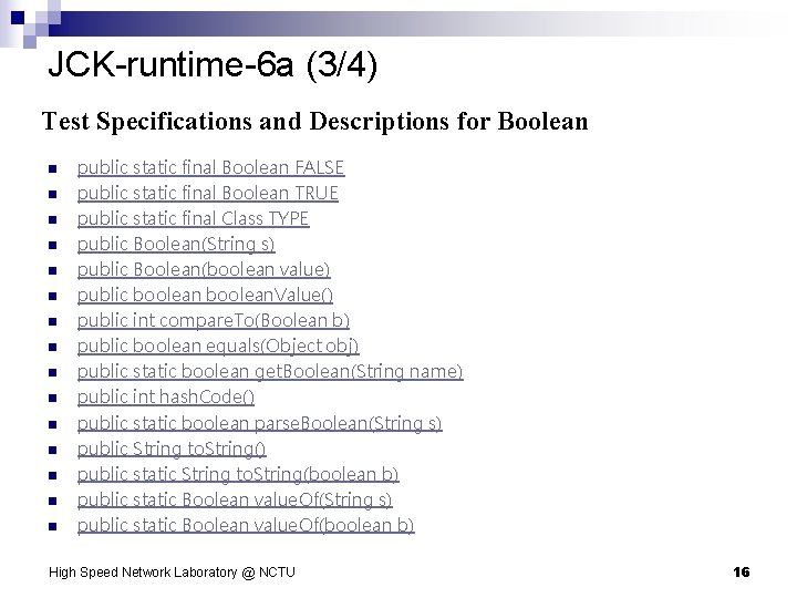 JCK-runtime-6 a (3/4) Test Specifications and Descriptions for Boolean n n n public static