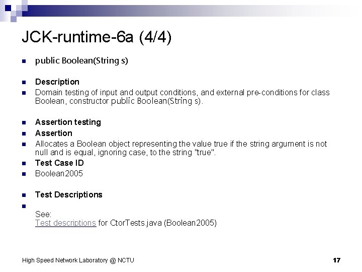 JCK-runtime-6 a (4/4) n public Boolean(String s) n Description Domain testing of input and