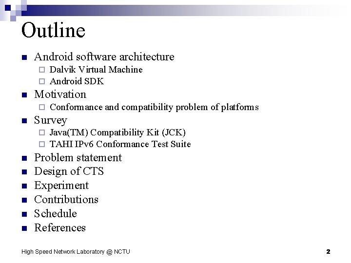 Outline n Android software architecture ¨ ¨ n Motivation ¨ n n n Conformance