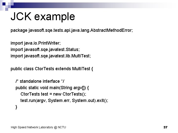 JCK example package javasoft. sqe. tests. api. java. lang. Abstract. Method. Error; import java.