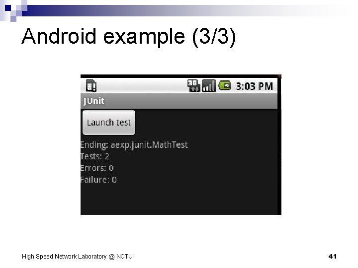 Android example (3/3) High Speed Network Laboratory @ NCTU 41 
