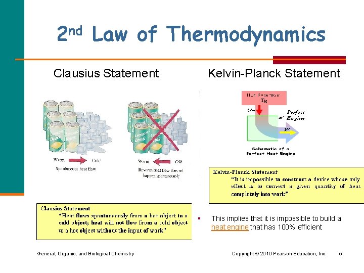 2 nd Law of Thermodynamics Clausius Statement Kelvin-Planck Statement § General, Organic, and Biological