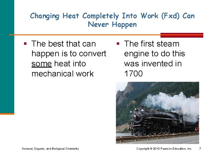 Changing Heat Completely Into Work (Fxd) Can Never Happen § The best that can