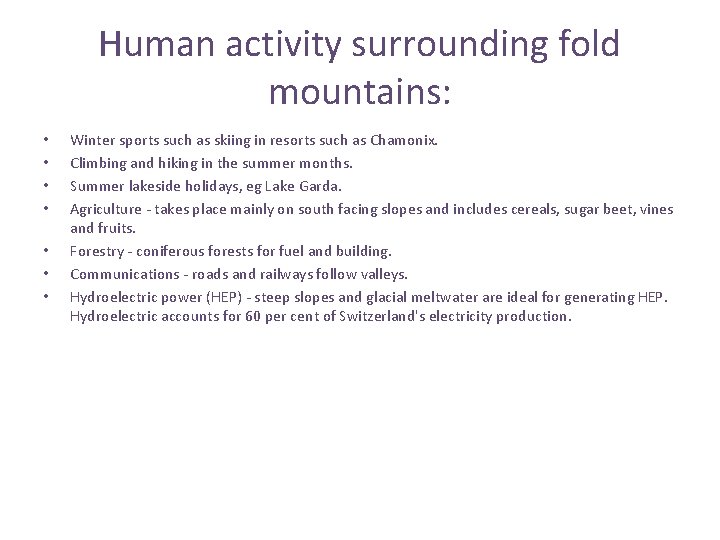 Human activity surrounding fold mountains: • • Winter sports such as skiing in resorts