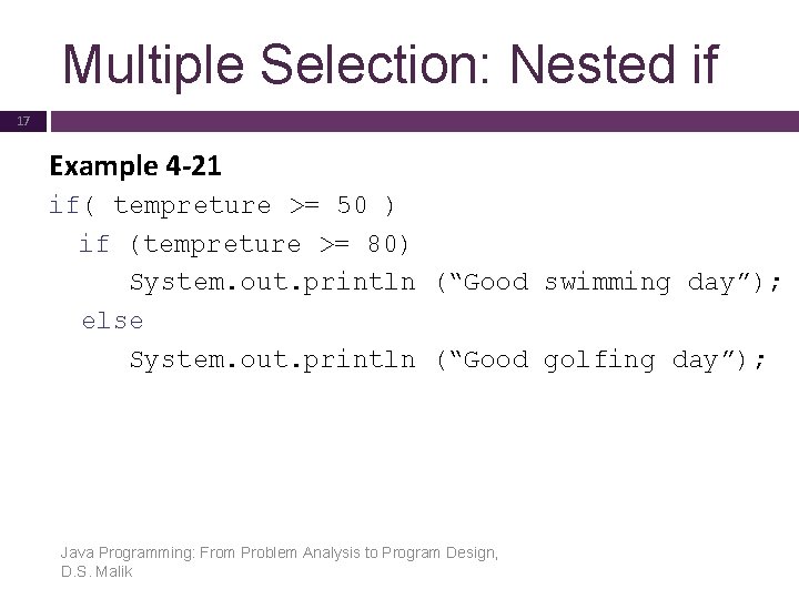 Multiple Selection: Nested if 17 Example 4 -21 if( tempreture >= 50 ) if