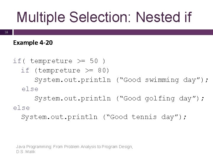 Multiple Selection: Nested if 18 Example 4 -20 if( tempreture >= 50 ) if