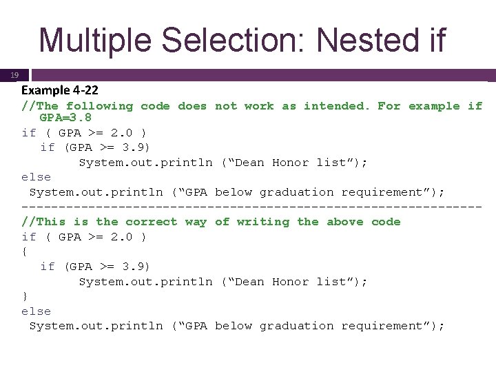 Multiple Selection: Nested if 19 Example 4 -22 //The following code does not work