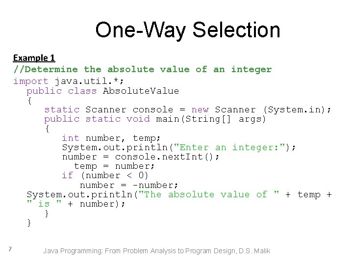 One-Way Selection Example 1 //Determine the absolute value of an integer import java. util.