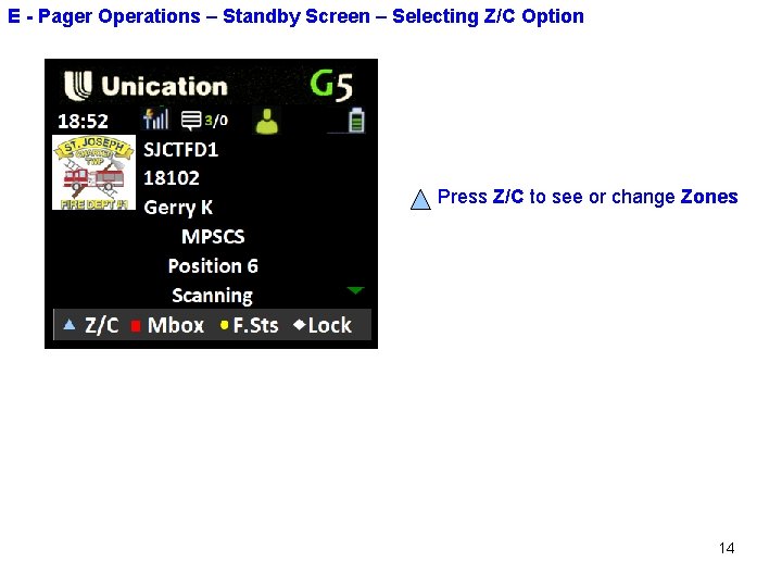 E - Pager Operations – Standby Screen – Selecting Z/C Option Press Z/C to
