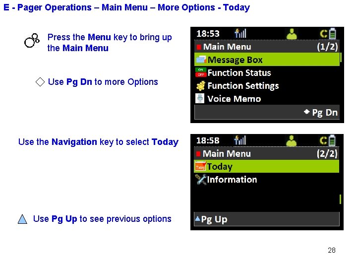 E - Pager Operations – Main Menu – More Options - Today Press the