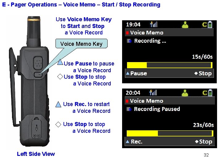 E - Pager Operations – Voice Memo – Start / Stop Recording Use Voice