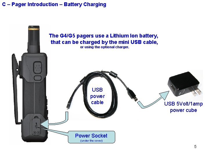 C – Pager Introduction – Battery Charging The G 4/G 5 pagers use a