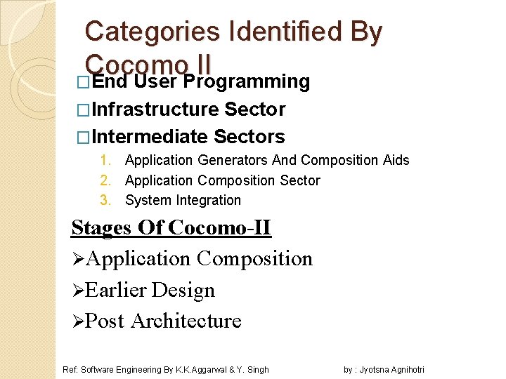 Categories Identified By Cocomo II �End User Programming �Infrastructure Sector �Intermediate Sectors 1. Application