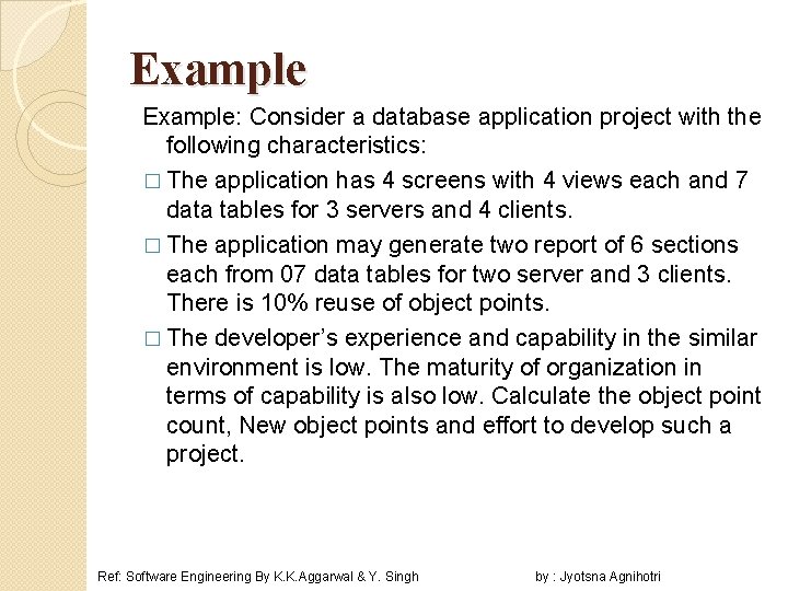 Example: Consider a database application project with the following characteristics: � The application has Example: Consider a database application project with the following characteristics: � The application has