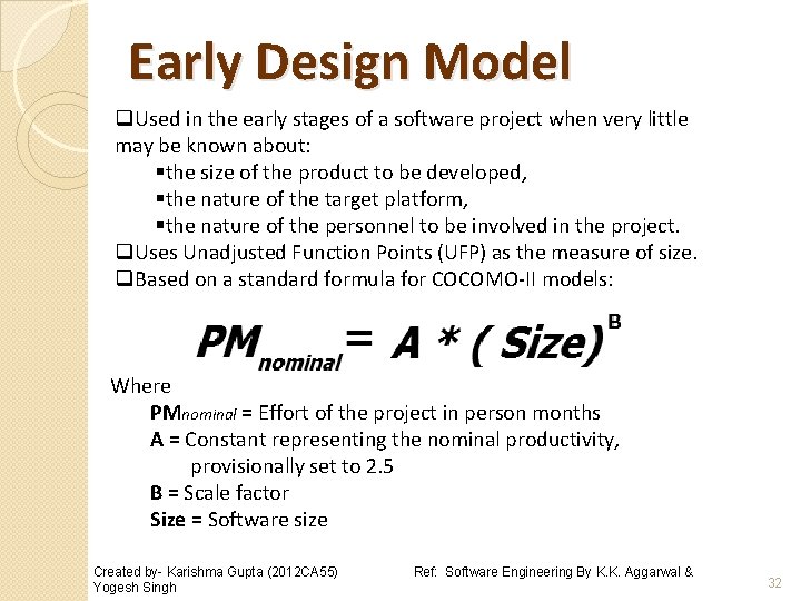 Early Design Model q. Used in the early stages of a software project when