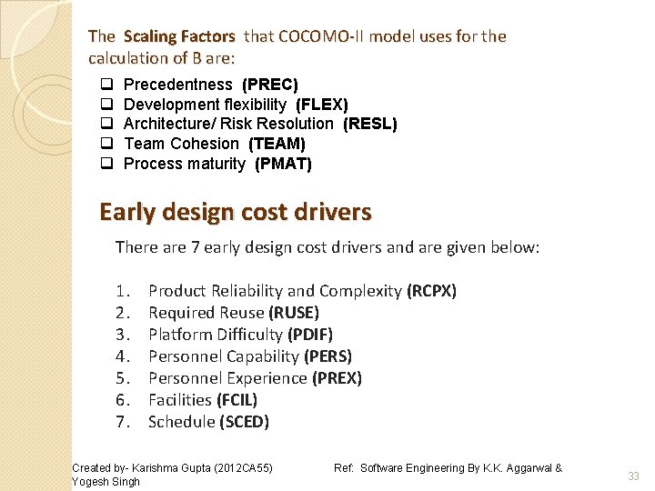 The Scaling Factors that COCOMO-II model uses for the calculation of B are: q