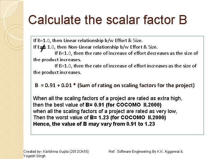 Calculate the scalar factor B If B=1. 0, then Linear relationship b/w Effort &