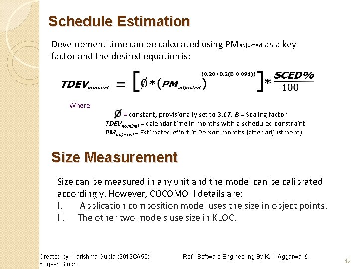 Schedule Estimation Development time can be calculated using PMadjusted as a key factor and